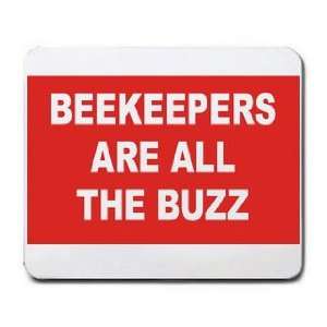 BEEKEEPERS KNOW ALL THE BUZZ Mousepad