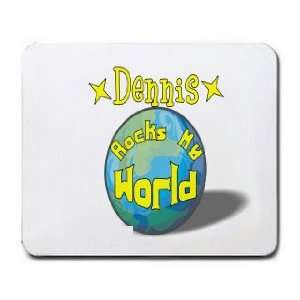  Dennis Rocks My World Mousepad