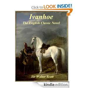 Ivanhoe; A Classic Novel by Scottish Writer (Annotated) Sir Walter 