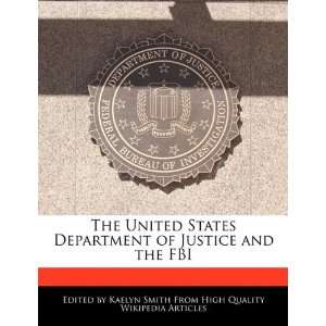  The United States Department of Justice and the FBI 