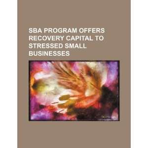  SBA program offers recovery capital to stressed small 