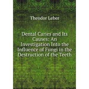  Dental Caries and Its Causes An Investigation Into the 
