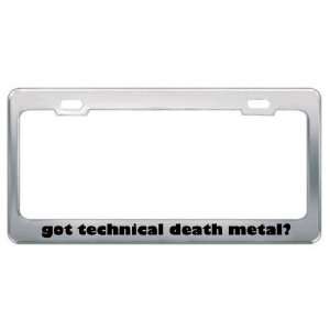  Got Technical Death Metal? Music Musical Instrument Metal 