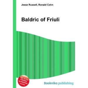  Baldric of Friuli Ronald Cohn Jesse Russell Books