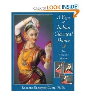  A Yoga of Indian Classical Dance The Yoginis Mirror 