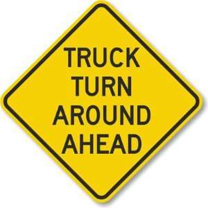  Truck Turn Around Ahead Engineer Grade Sign, 18 x 18 