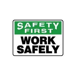  SAFETY FIRST WORK SAFELY Sign   10 x 14 .040 Aluminum 