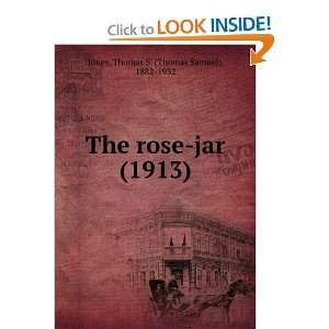  The rose jar (1913) (9781275293236) Thomas S. (Thomas Samuel 