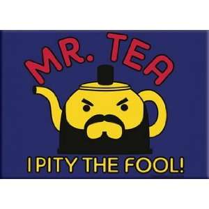   & Goliath Mr. Tea I Pity The Fool Magnet 29898DG