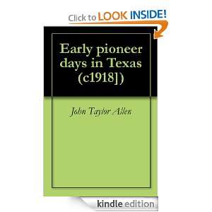 Early pioneer days in Texas (c1918]) John Taylor Allen  