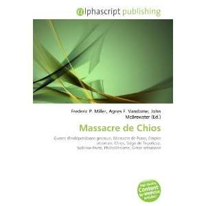 Massacre de Chios (French Edition) (9786132699923) Books