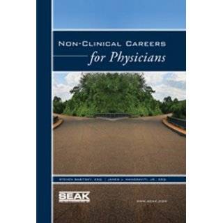 Non Clinical Careers for Physicians by Steve Babitsky, Esq. and James 