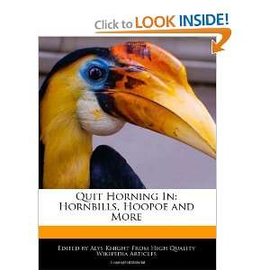  Quit Horning In Hornbills, Hoopoe and More (9781241707668 