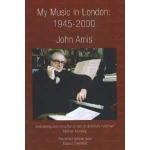  My Music in London (9780955158001) John Amis 