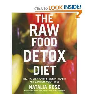  The Raw Food Detox Diet The Five Step Plan for Vibrant 