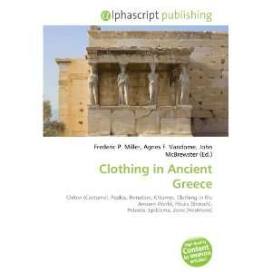  Clothing in Ancient Greece (9786132889294) Books
