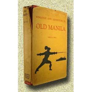  Romance and Adventure in Old Manila Percy A Hill Books