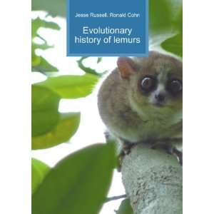  Evolutionary history of lemurs Ronald Cohn Jesse Russell Books