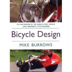 Bicycle Design The Search for the Perfect Machine (Cyclebooks Series 