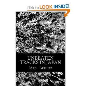  Unbeaten Tracks in Japan (9781470184254) Mrs. Bishop 