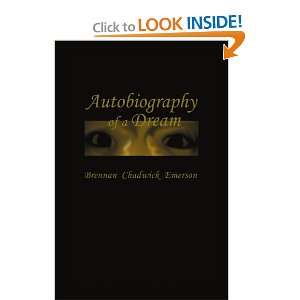  Autobiography of a Dream (9780595289882) Brennan Emerson 