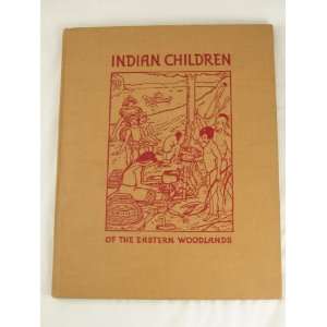  Indian Children of the Eastern Woodlands Cornelia H. Dam 