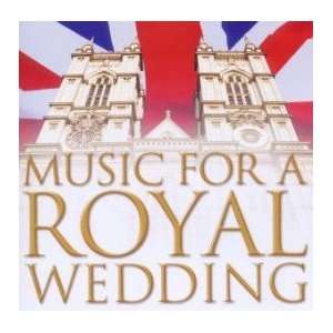    Music for a Royal Wedding Music for a Royal Wedding Music