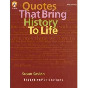   Quotes to Bring History to Life (9780865304253) Susan Savion Books