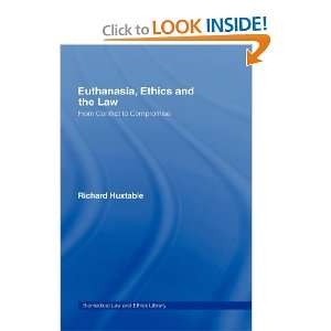  Euthanasia, Ethics and the Law From Conflict to Compromise 