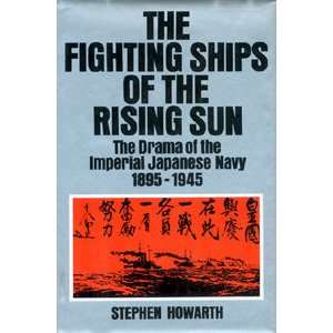  ships of the Rising Sun The drama of the Imperial Japanese Navy 