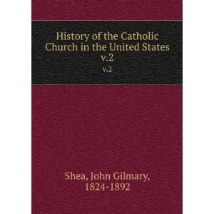  History of the Catholic Church in the United States. v.2 