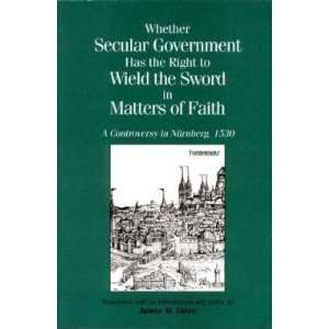  Whether Secular Government Has the Right to Wield the Sword 