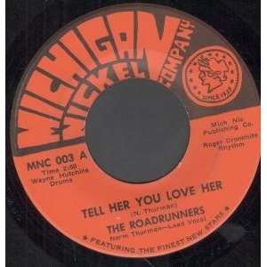 TELL HER YOU LOVE HER 7 INCH (7 VINYL 45) US MICHIGAN 