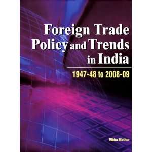  Foreign Trade Policy and Trends in India 1947 48 to 2008 