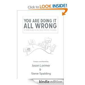 Youre Doing It All Wrong Jason Lorimer  Kindle Store