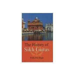  The History of Sikh Gurus (9788183820752) Prithi Pal 