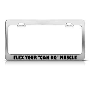  Flex Your Can Do Muscle license plate frame Stainless 