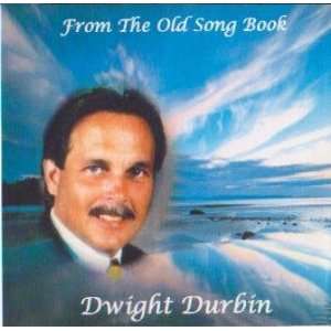  From the Old Song Book Dwight Durbin Music