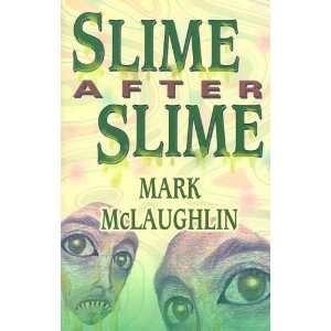  Slime After Slime (9781929653812) Mark McLaughlin Books