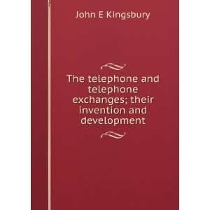  The telephone and telephone exchanges; their invention and 