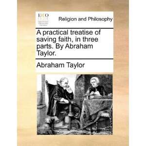   three parts. By Abraham Taylor. (9781171074502) Abraham Taylor Books