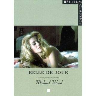 Belle de Jour (BFI Film Classics) by Michael Wood (Jan 22, 2008)