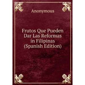   Dar Las Reformas in Filipinas (Spanish Edition) Anonymous Books