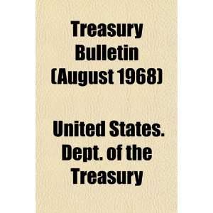  Treasury Bulletin (August 1968) (9781154876031) United 