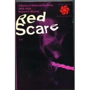  Red Scare A study in national hysteria, 1919 1920 