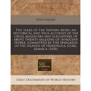 The tears of the Indians being an historical and true 