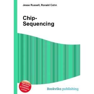  Chip Sequencing Ronald Cohn Jesse Russell Books