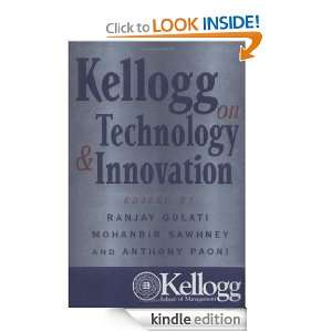 Kellogg on Technology & Innovation Ranjay Gulati, Mohanbir Sawhney 