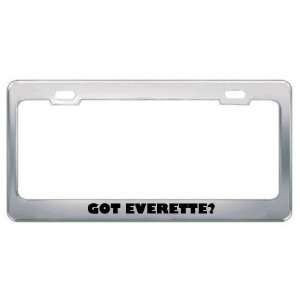  Got Everette? Boy Name Metal License Plate Frame Holder 