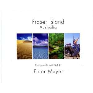  Fraser Island, Australia (9780646442082) Peter Meyer 